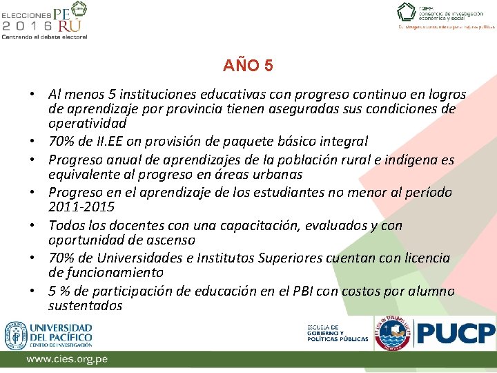 AÑO 5 • Al menos 5 instituciones educativas con progreso continuo en logros de