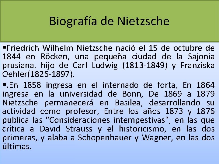 Biografía de Nietzsche §Friedrich Wilhelm Nietzsche nació el 15 de octubre de 1844 en