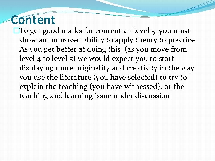 Content �To get good marks for content at Level 5, you must show an Content �To get good marks for content at Level 5, you must show an