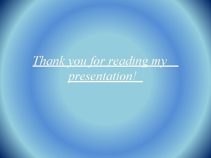 Thank you for reading my presentation! 