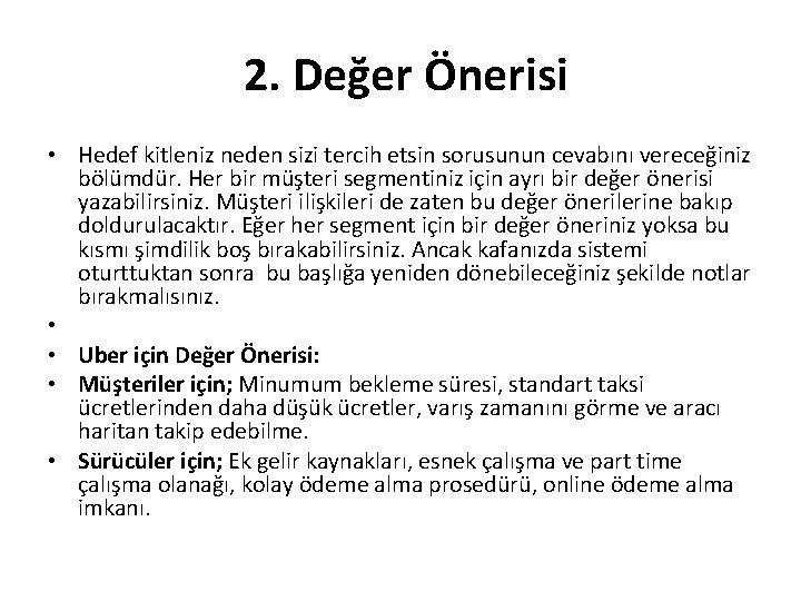 2. Değer Önerisi • Hedef kitleniz neden sizi tercih etsin sorusunun cevabını vereceğiniz bölümdür.