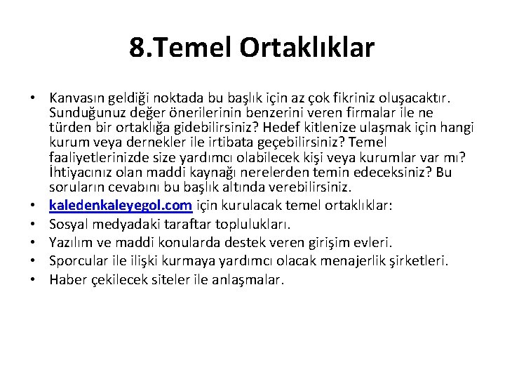 8. Temel Ortaklıklar • Kanvasın geldiği noktada bu başlık için az çok fikriniz oluşacaktır.