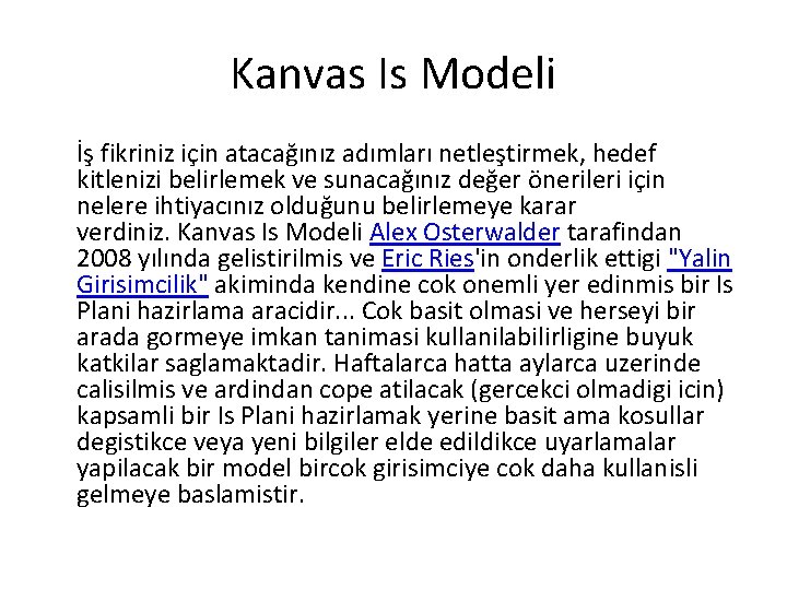 Kanvas Is Modeli İş fikriniz için atacağınız adımları netleştirmek, hedef kitlenizi belirlemek ve sunacağınız