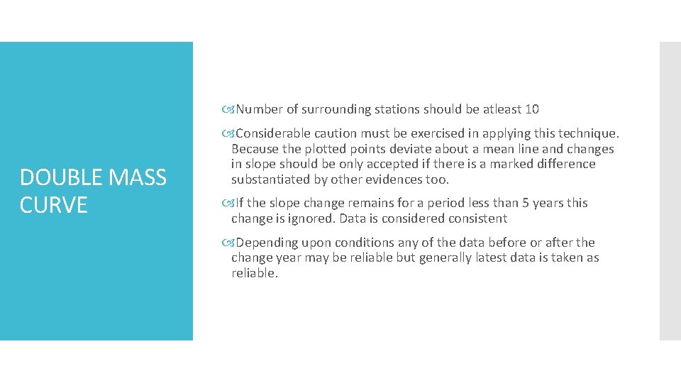  Number of surrounding stations should be atleast 10 DOUBLE MASS CURVE Considerable caution