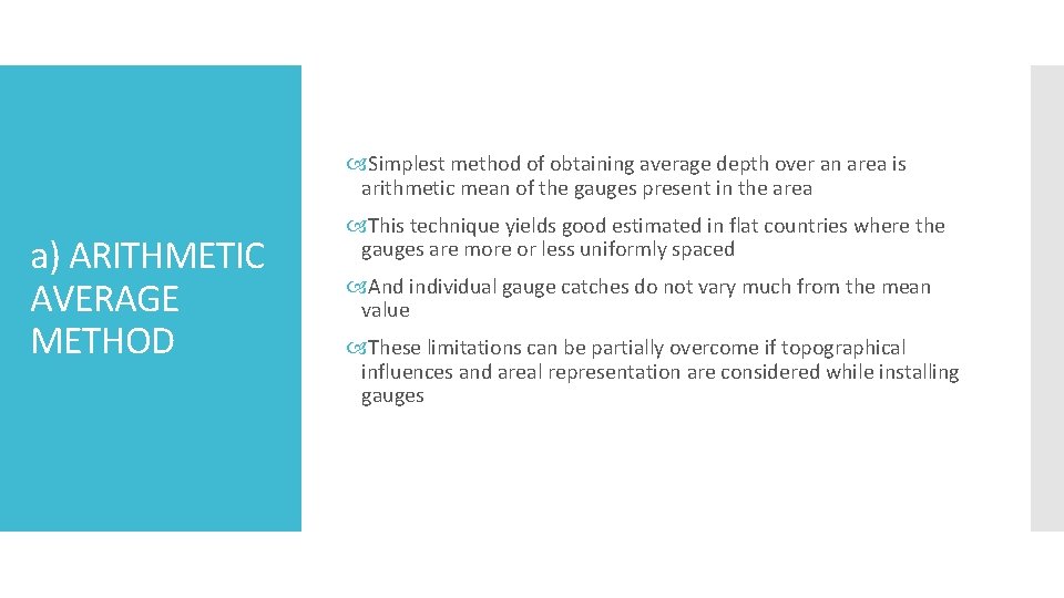  Simplest method of obtaining average depth over an area is arithmetic mean of