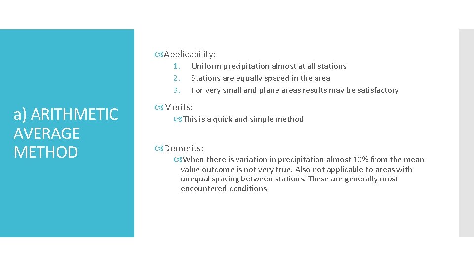  Applicability: 1. 2. 3. a) ARITHMETIC AVERAGE METHOD Uniform precipitation almost at all