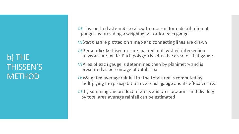  This method attempts to allow for non-uniform distribution of gauges by providing a