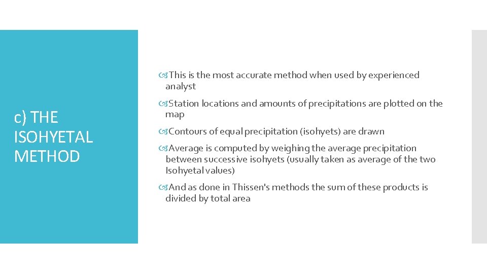  This is the most accurate method when used by experienced analyst c) THE