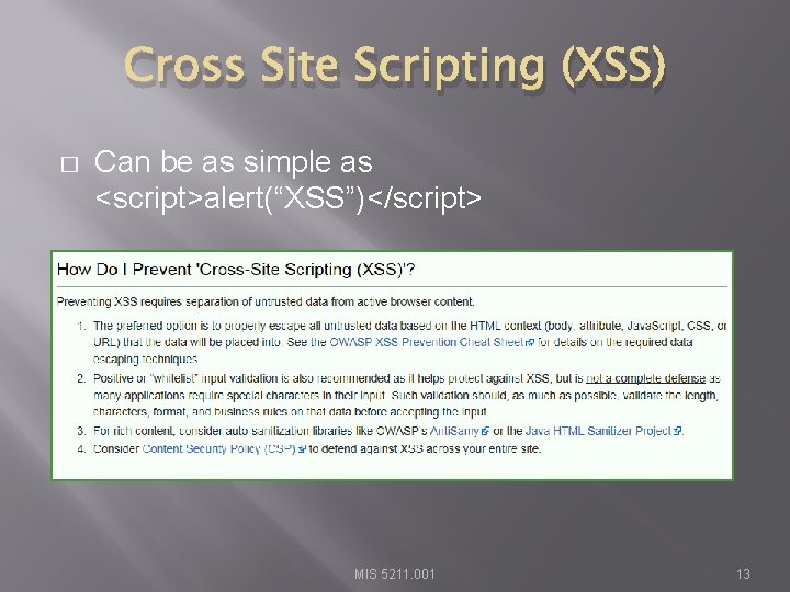 Cross Site Scripting (XSS) � Can be as simple as <script>alert(“XSS”)</script> MIS 5211. 001
