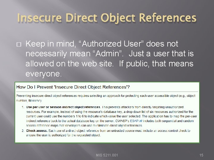 Insecure Direct Object References � Keep in mind, “Authorized User” does not necessarily mean