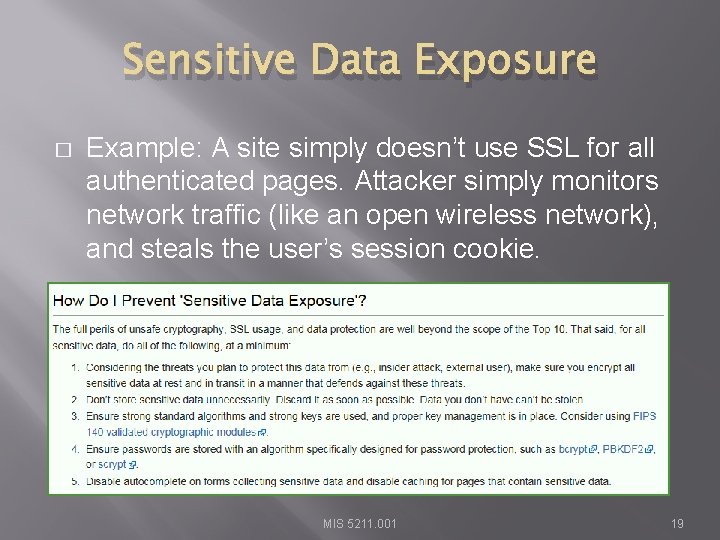 Sensitive Data Exposure � Example: A site simply doesn’t use SSL for all authenticated