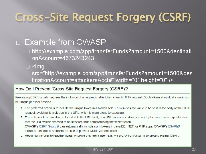 Cross-Site Request Forgery (CSRF) � Example from OWASP http: //example. com/app/transfer. Funds? amount=1500&destinati on.