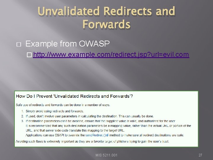 Unvalidated Redirects and Forwards � Example from OWASP � http: //www. example. com/redirect. jsp?