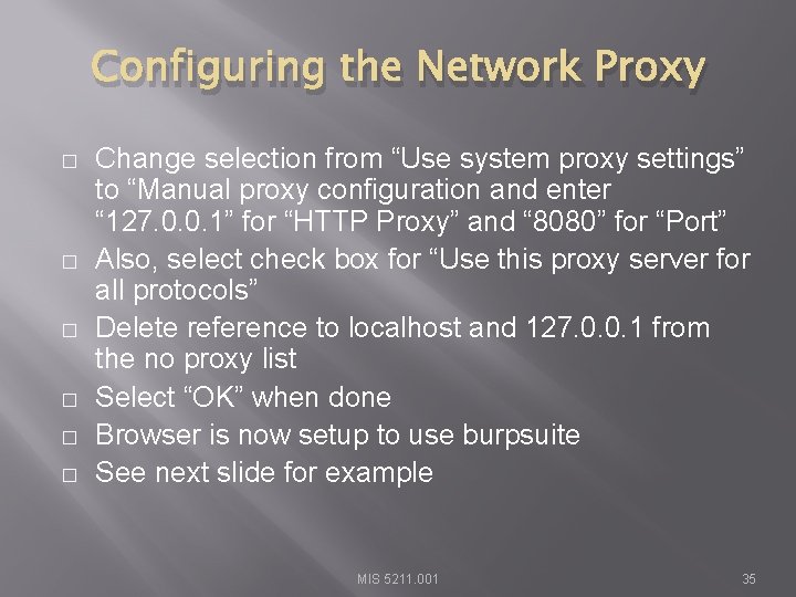 Configuring the Network Proxy � � � Change selection from “Use system proxy settings”