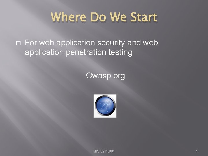 Where Do We Start � For web application security and web application penetration testing