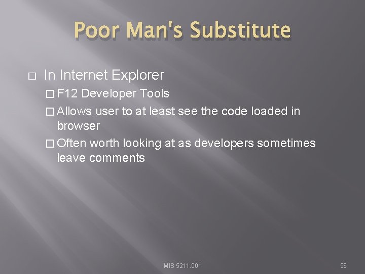 Poor Man's Substitute � In Internet Explorer � F 12 Developer Tools � Allows