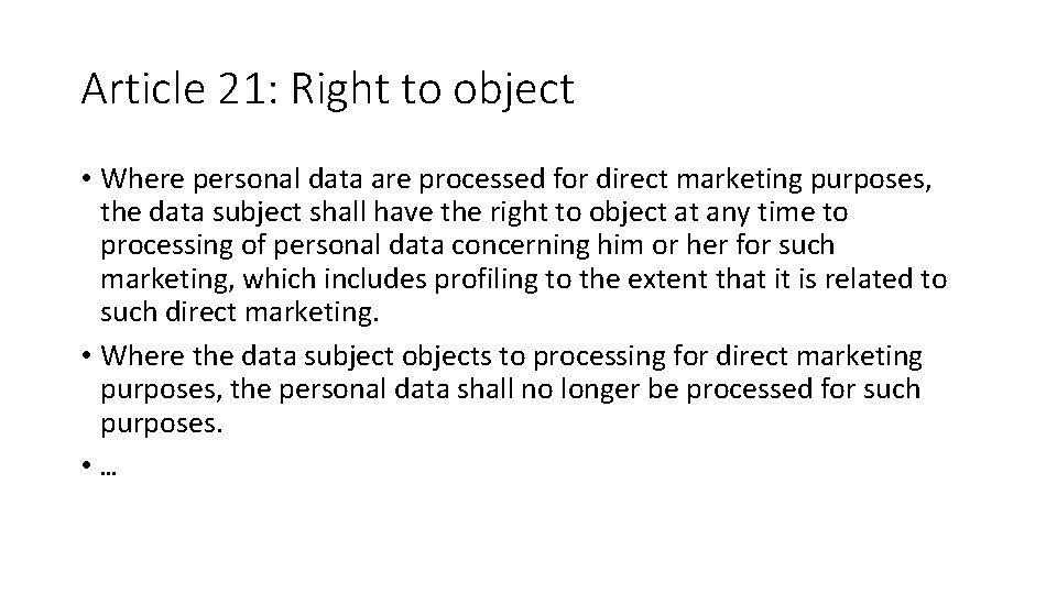 Article 21: Right to object • Where personal data are processed for direct marketing