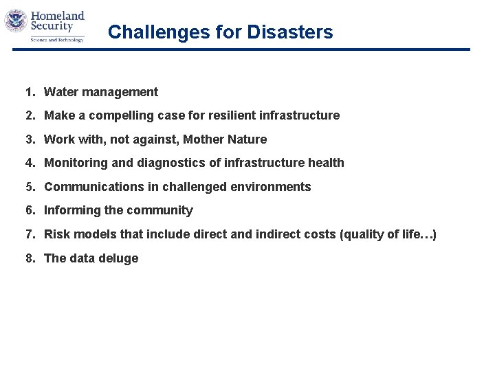 Challenges for Disasters 1. Water management 2. Make a compelling case for resilient infrastructure