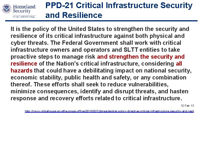 PPD-21 Critical Infrastructure Security and Resilience It is the policy of the United States