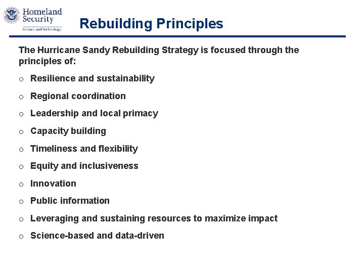 Rebuilding Principles The Hurricane Sandy Rebuilding Strategy is focused through the principles of: o