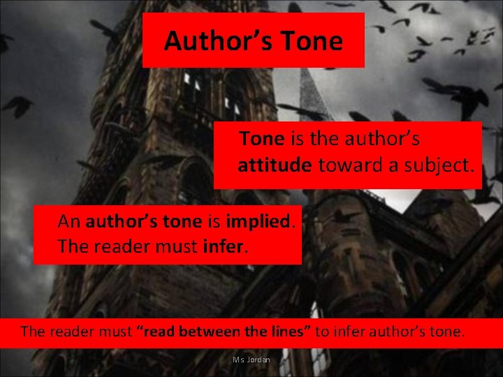 Author’s Tone is the author’s attitude toward a subject. An author’s tone is implied.