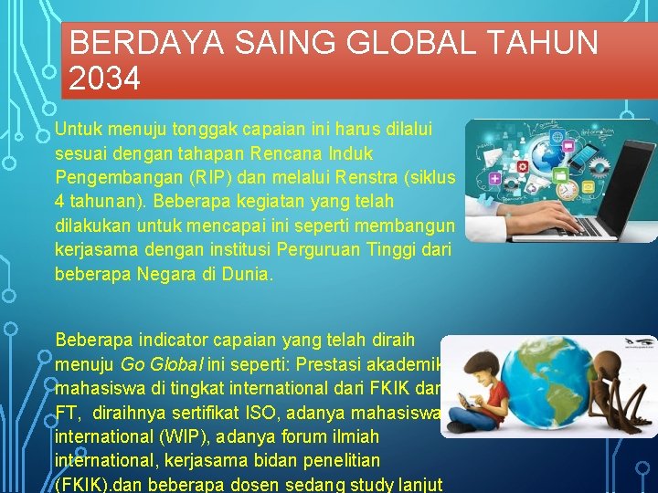 BERDAYA SAING GLOBAL TAHUN 2034 Untuk menuju tonggak capaian ini harus dilalui sesuai dengan