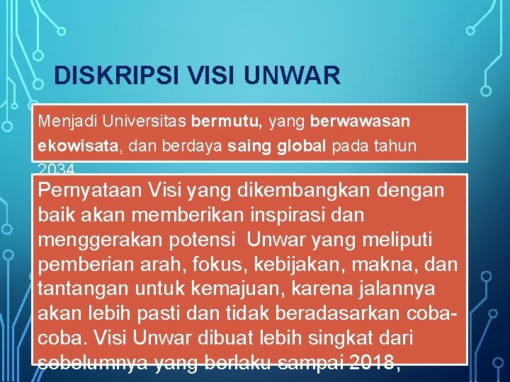 DISKRIPSI VISI UNWAR Menjadi Universitas bermutu, yang berwawasan ekowisata, dan berdaya saing global pada