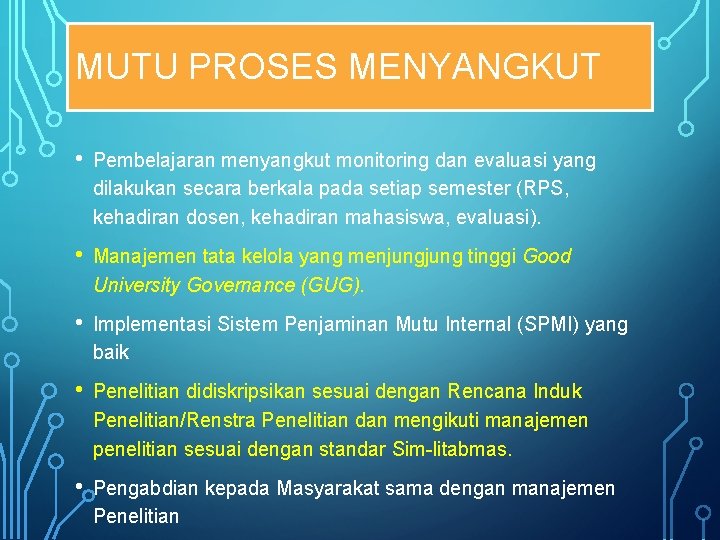 MUTU PROSES MENYANGKUT • Pembelajaran menyangkut monitoring dan evaluasi yang dilakukan secara berkala pada