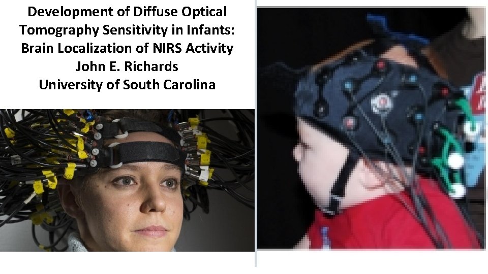 Development of Diffuse Optical Tomography Sensitivity in Infants: Brain Localization of NIRS Activity John Development of Diffuse Optical Tomography Sensitivity in Infants: Brain Localization of NIRS Activity John