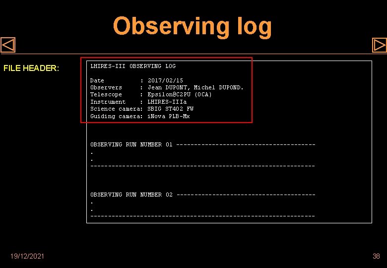 Observing log FILE HEADER: LHIRES-III OBSERVING LOG Date : Observers : Telescope : Instrument