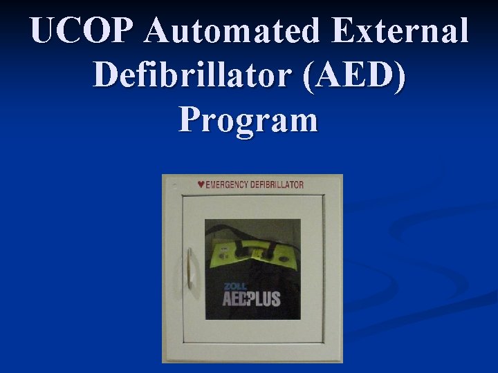 UCOP Automated External Defibrillator (AED) Program 