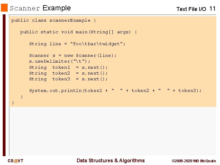 Scanner Example Text File I/O 11 public class scanner. Example { public static void Scanner Example Text File I/O 11 public class scanner. Example { public static void