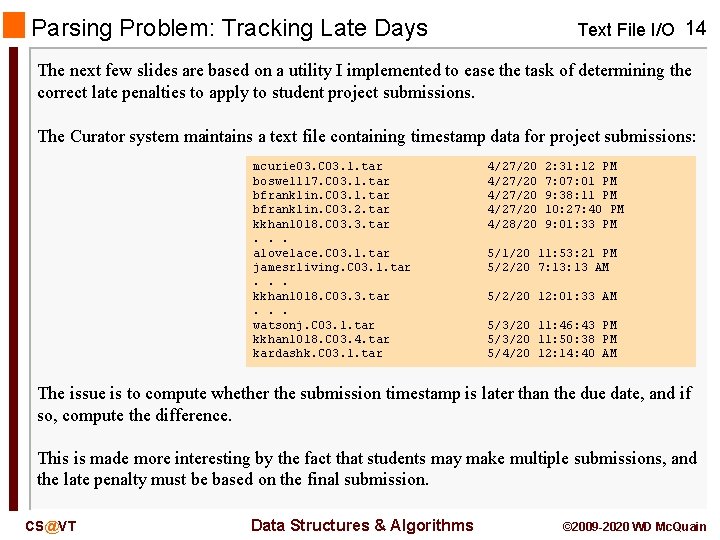 Parsing Problem: Tracking Late Days Text File I/O 14 The next few slides are Parsing Problem: Tracking Late Days Text File I/O 14 The next few slides are