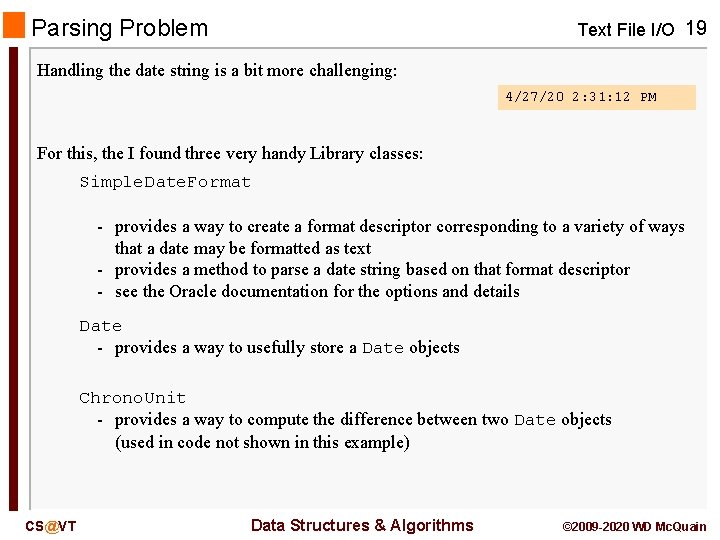 Parsing Problem Text File I/O 19 Handling the date string is a bit more Parsing Problem Text File I/O 19 Handling the date string is a bit more