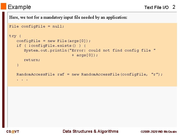 Example Text File I/O 2 Here, we test for a mandatory input file needed Example Text File I/O 2 Here, we test for a mandatory input file needed