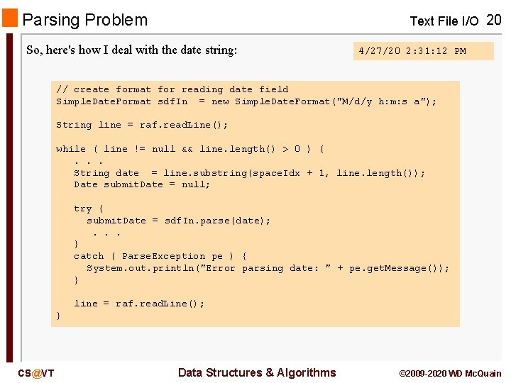 Parsing Problem Text File I/O 20 So, here's how I deal with the date Parsing Problem Text File I/O 20 So, here's how I deal with the date