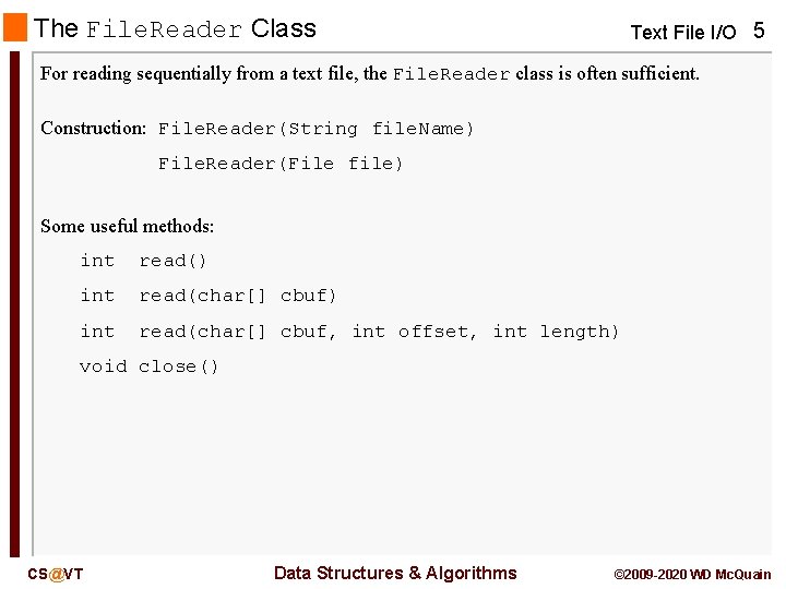 The File. Reader Class Text File I/O 5 For reading sequentially from a text The File. Reader Class Text File I/O 5 For reading sequentially from a text