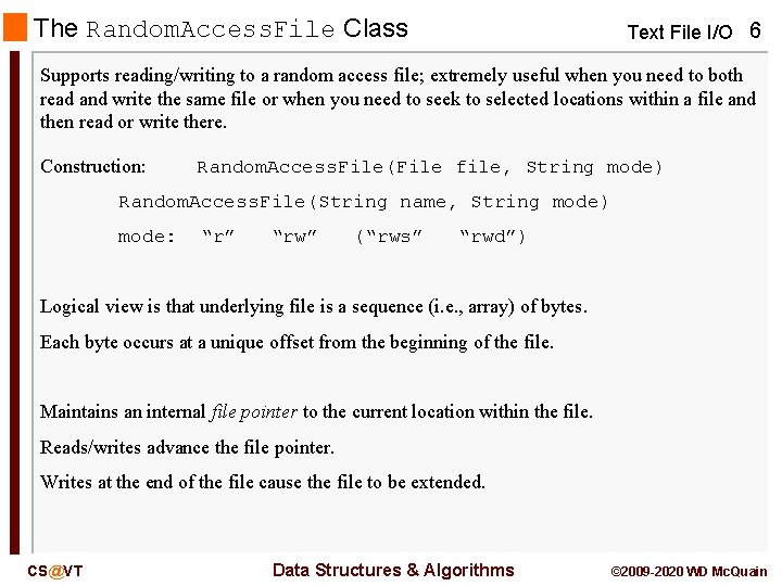 The Random. Access. File Class Text File I/O 6 Supports reading/writing to a random The Random. Access. File Class Text File I/O 6 Supports reading/writing to a random