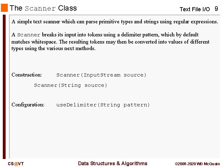 The Scanner Class Text File I/O 9 A simple text scanner which can parse The Scanner Class Text File I/O 9 A simple text scanner which can parse