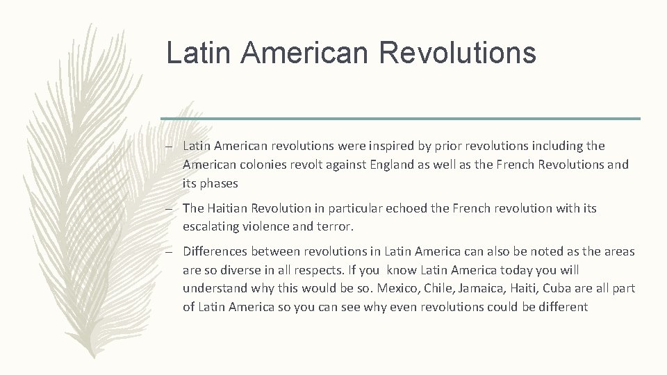 Latin American Revolutions – Latin American revolutions were inspired by prior revolutions including the