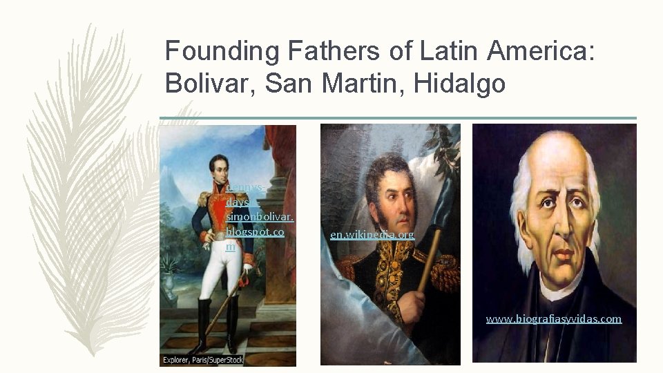 Founding Fathers of Latin America: Bolivar, San Martin, Hidalgo dennysdaysissimonbolivar. blogspot. co m en.