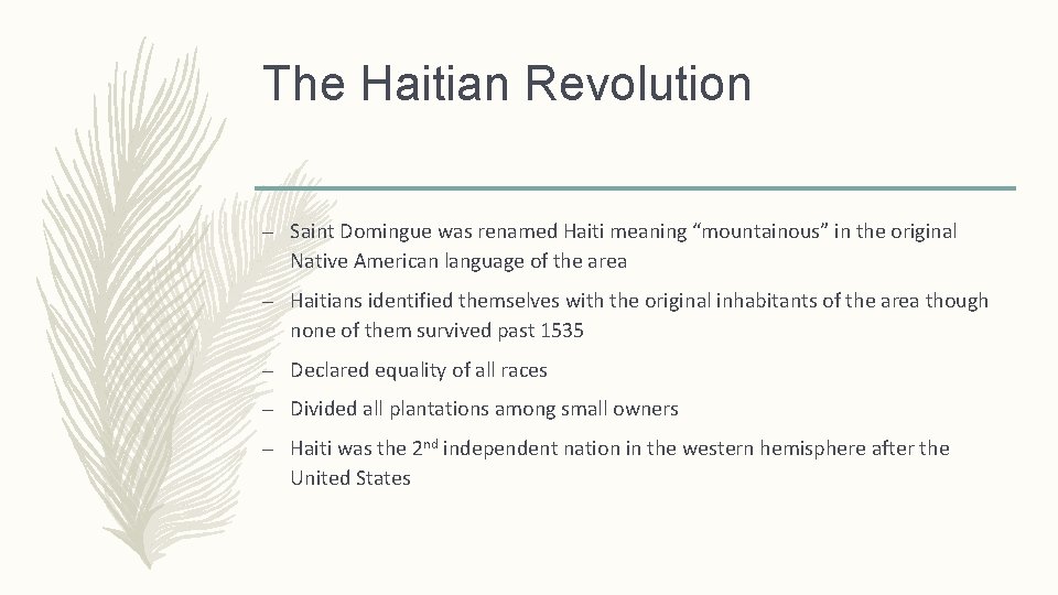 The Haitian Revolution – Saint Domingue was renamed Haiti meaning “mountainous” in the original
