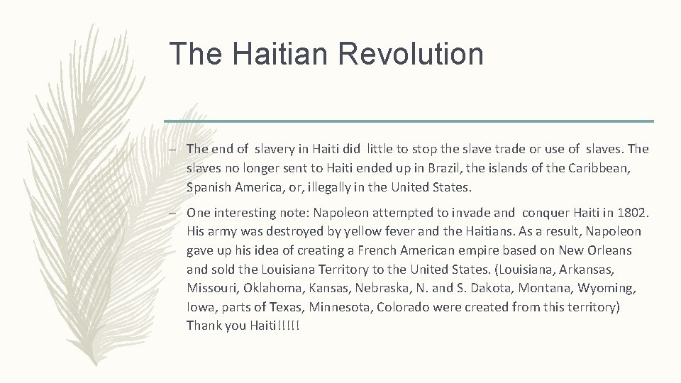 The Haitian Revolution – The end of slavery in Haiti did little to stop