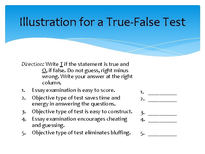 Illustration for a True-False Test Direction: Write T if the statement is true and