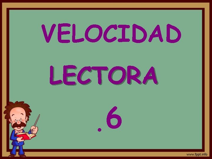 VELOCIDAD LECTORA . 6 