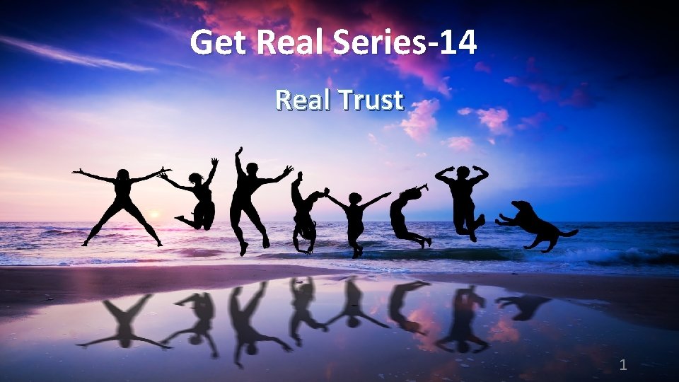 Get Real Series-14 Real Trust 1 