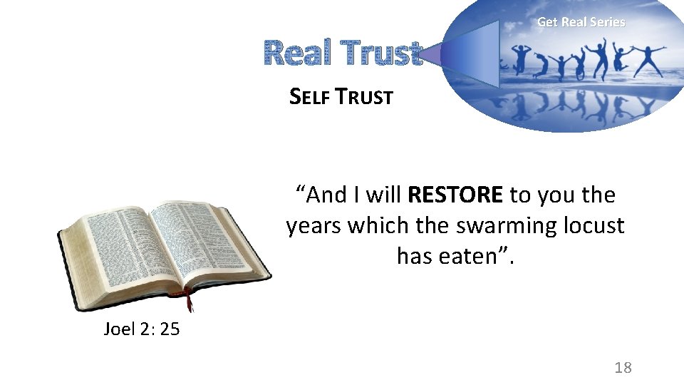 Real Trust Get Real Series SELF TRUST “And I will RESTORE to you the