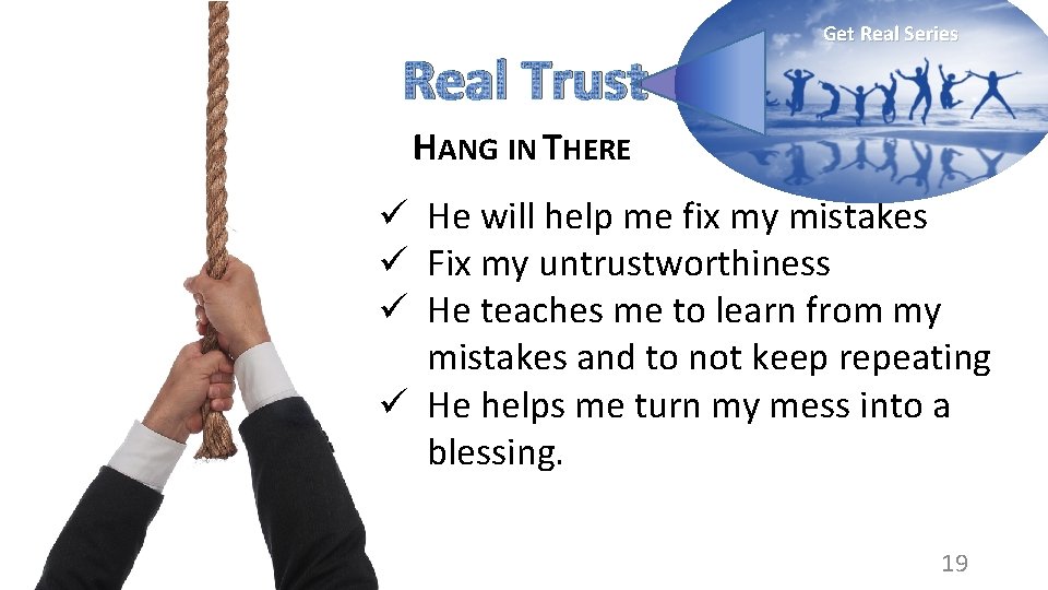 Real Trust Get Real Series HANG IN THERE ü He will help me fix