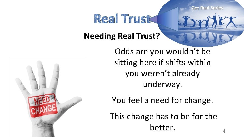 Real Trust Get Real Series Needing Real Trust? Odds are you wouldn’t be sitting