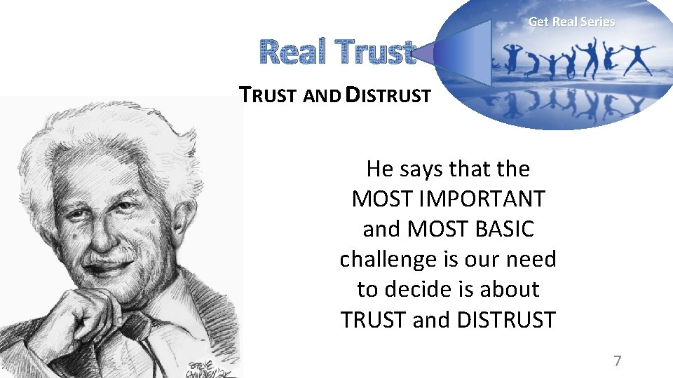 Real Trust Get Real Series TRUST AND DISTRUST He says that the MOST IMPORTANT